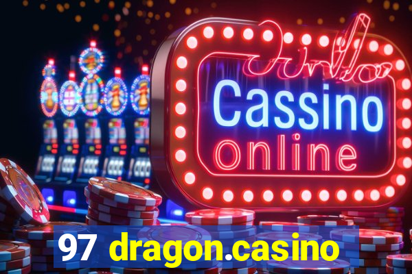 97 dragon.casino